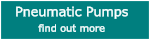 Pneumatic Pumps find out more