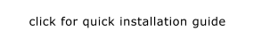 click for quick installation guide