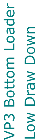 VP3 Bottom Loader Low Draw Down