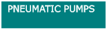 PNEUMATIC PUMPS