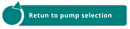 Retun to pump selection Retun to pump selection