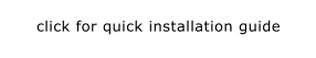 click for quick installation guide