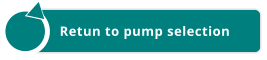 Retun to pump selection Retun to pump selection