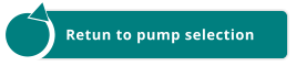 Retun to pump selection Retun to pump selection