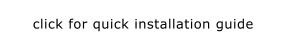 click for quick installation guide