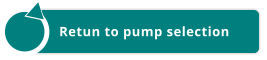 Retun to pump selection Retun to pump selection
