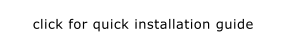 click for quick installation guide