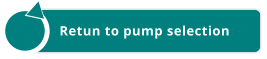 Retun to pump selection Retun to pump selection