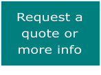 Request a quote or more info