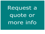 Request a quote or more info
