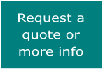 Request a quote or more info