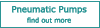Pneumatic Pumps find out more