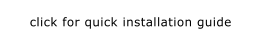 click for quick installation guide