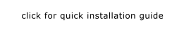 click for quick installation guide