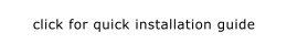 click for quick installation guide